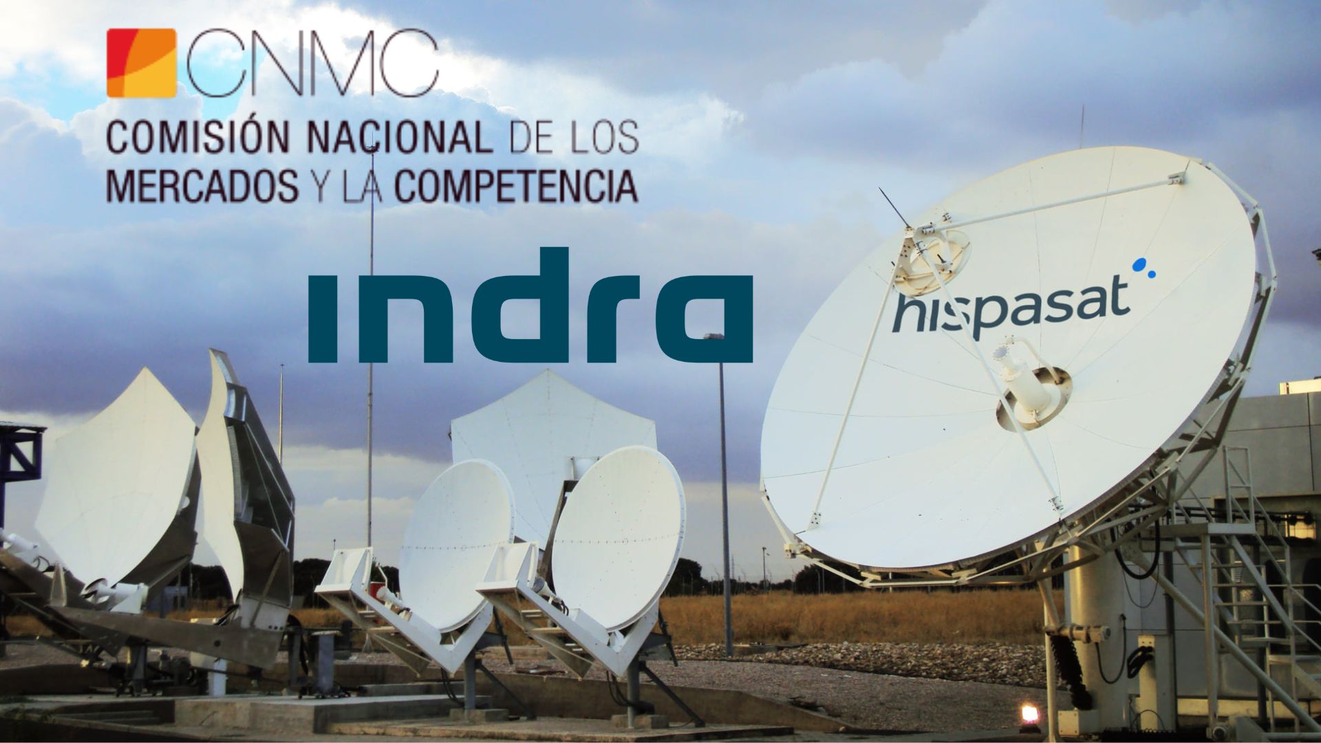 Indra compra Hispasat sin obstáculos: la CNMC aprueba en tiempo récord una operación avalada por el Gobierno